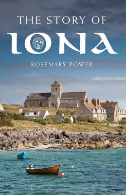 The Story of Iona: An Illustrated History and Guide Cover Image