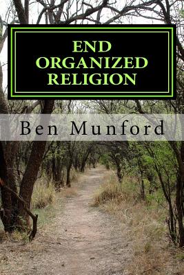 End Organized Religion: Mind Freedom By Ben Munford Cover Image