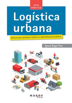 Logística urbana. Manual para operadores logísticos y administraciones públicas Cover Image