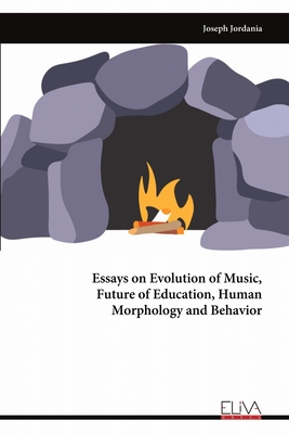Essays on Evolution of Music, Future of Education, Human Morphology and Behavior Cover Image