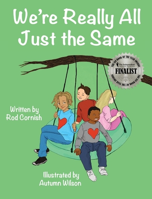 We're Really All Just the Same By Rod Cornish, Autumn Wilson (Illustrator) Cover Image