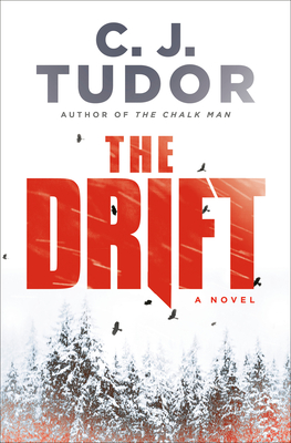 The Drift: A Novel By C. J. Tudor Cover Image