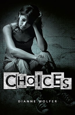 Choices By Dianne Wolfer Cover Image
