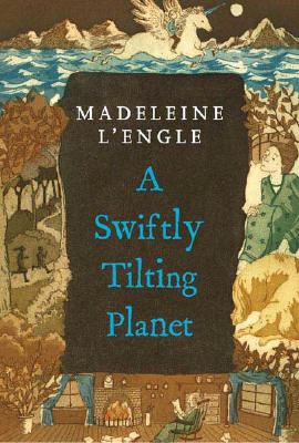 A Swiftly Tilting Planet: (National Book Award Winner) (A Wrinkle in Time Quintet #4)