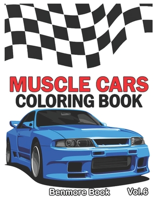 Muscle Cars: Coloring books, Classic Cars, Trucks, Planes Motorcycle and Bike (Dover History Coloring Book) (Volume 6) By Benmore Book Cover Image