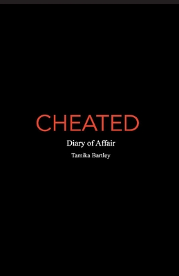 Cheated: Diary of Affair By Tamika Bartley Cover Image
