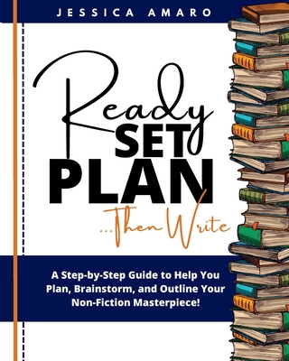 Ready Set Plan..Then Write By Jessica Amaro Cover Image