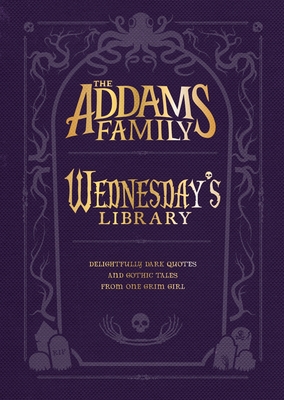The Addams Family: Wednesday’s Library By Calliope Glass, Alexandra West Cover Image
