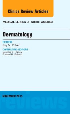 Dermatology, an Issue of Medical Clinics of North America: Volume 99-6 (Clinics: Internal Medicine #99) Cover Image