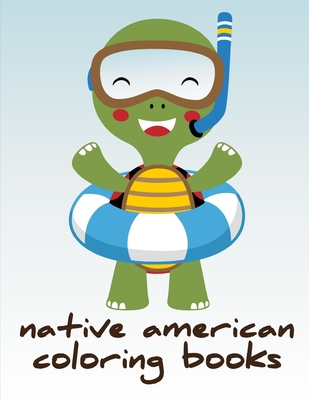 Native American Childrens Coloring Books: Coloring Pages with Funny, Easy  Learning and Relax Pictures for Animal Lovers (Paperback)