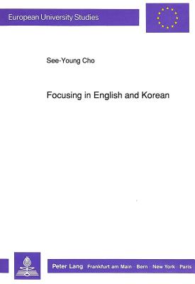 Focusing in English and Korean (Europaeische Hochschulschriften / European University Studie #242) Cover Image