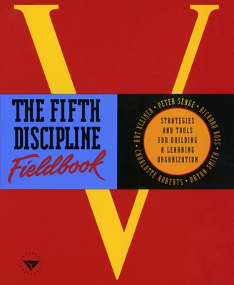 The Fifth Discipline Fieldbook: Strategies and Tools for Building a Learning Organization By Peter M. Senge Cover Image