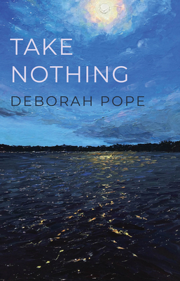 Cover for Take Nothing (Carnegie Mellon University Press Poetry Series )