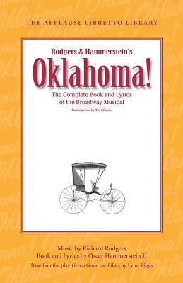 Oklahoma!: The Complete Book and Lyrics of the Broadway Musical (Applause Libretto Library) By Oscar Hammerstein (Composer) Cover Image