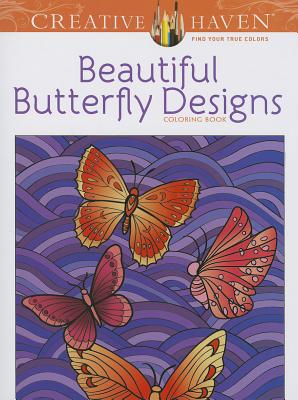 Cover for Beautiful Butterfly Designs Coloring Book (Creative Haven Coloring Books)