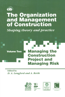 The Organization and Management of Construction: Shaping Theory and Practice By David Langford (Editor), Arkady Retik (Editor) Cover Image