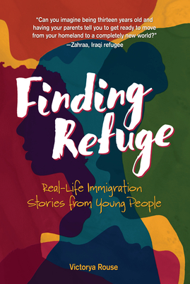 Finding Refuge: Real-Life Immigration Stories from Young People cover