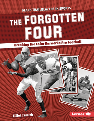 The Forgotten Four: Breaking the Color Barrier in Pro Football (Black Trailblazers in Sports (Read Woke (Tm) Books))