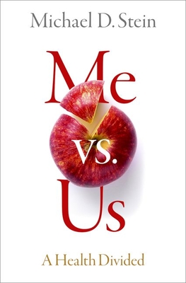 Me vs. Us: A Health Divided By Michael D. Stein Cover Image