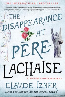 The Disappearance at Pere-Lachaise: A Victor Legris Mystery (Victor Legris Mysteries #2) Cover Image
