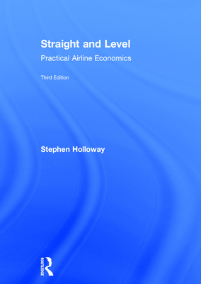 Straight and Level: Practical Airline Economics Cover Image