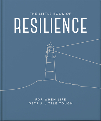 The Little Book of Resilience: For When Life Gets a Little Tough Cover Image