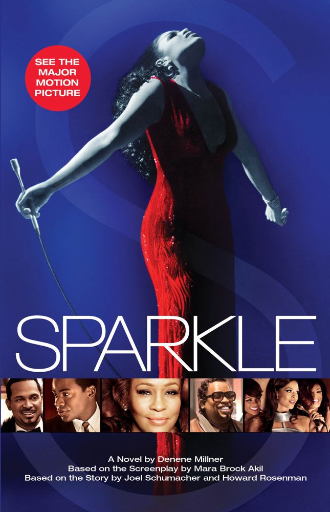 Sparkle: A Novel By Denene Millner, Howard Rosenman, Joel Schumacher, Mara Brock Akil Cover Image