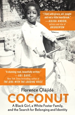 Coconut: A Black Girl, a White Foster Family, and the Search for Belonging and Identity By Florence Olajide Cover Image