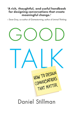 Good Talk: How to Design Conversations That Matter Cover Image