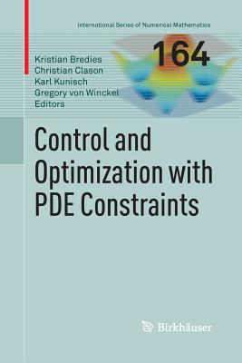 Control and Optimization with Pde Constraints (International Numerical Mathematics #164)