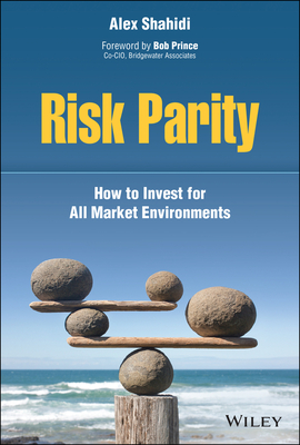 Risk Parity: How to Invest for All Market Environments By Alex Shahidi Cover Image