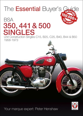 BSA 350, 441 & 500 Singles: Unit Construction Singles C15, B25, C25, B40, B44 & B50 1958-1973 (Essential Buyer's Guide) Cover Image