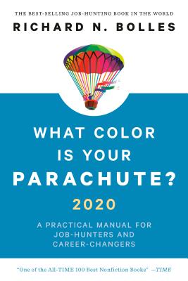 What Color Is Your Parachute? 2020: A Practical Manual for Job-Hunters and Career-Changers