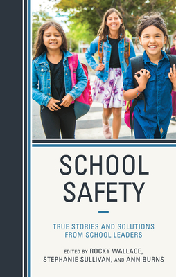 School Safety: True Stories and Solutions from School Leaders Cover Image