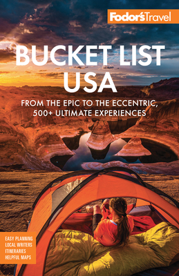 Fodor's Bucket List USA: From the Epic to the Eccentric, 500+ Ultimate Experiences (Full-Color Travel Guide) Cover Image
