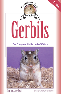 Gerbils: The Complete Guide to Gerbil Care (Complete Care Made Easy)
