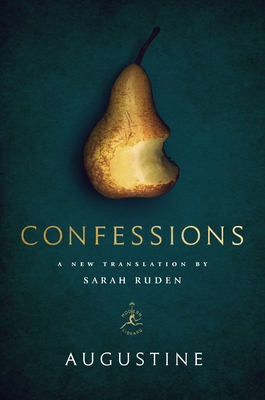 Confessions By Augustine, Sarah Ruden (Translated by) Cover Image