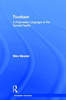 Tuvaluan: A Polynesian Language of the Central Pacific. (Descriptive Grammars) Cover Image