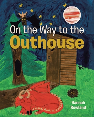 On the Way to the Outhouse By Hannah Rowland Cover Image