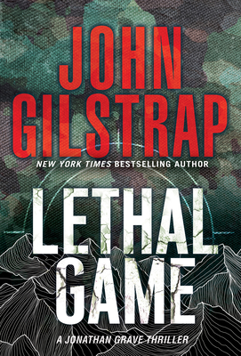Lethal Game: A Riveting Black Ops Thriller (A Jonathan Grave Thriller #14) By John Gilstrap Cover Image