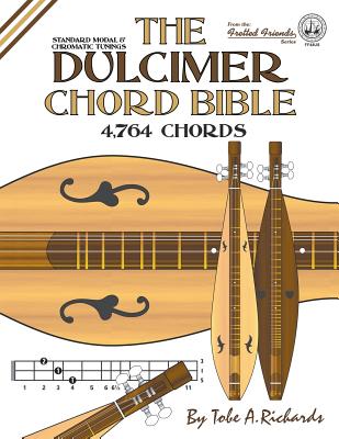 The Dulcimer Chord Bible: Standard Modal & Chromatic Tunings (Fretted Friends) Cover Image