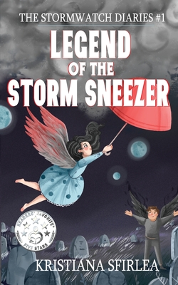 Legend of the Storm Sneezer By Kristiana Sfirlea Cover Image