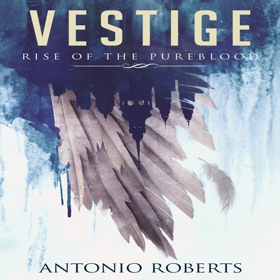 Vestige Rise of the Pureblood By Antonio Roberts, Robert Fisher (Read by) Cover Image