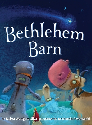 Bethlehem Barn By Debra Westgate-Silva, Marcin Piwowarski (Illustrator) Cover Image