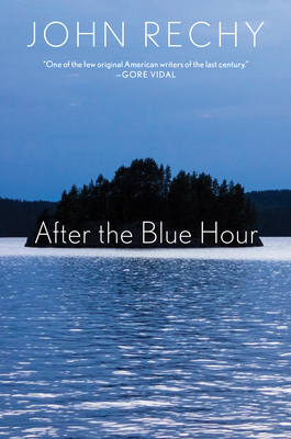 After the Blue Hour By John Rechy Cover Image