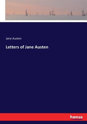 Letters of Jane Austen By Jane Austen Cover Image