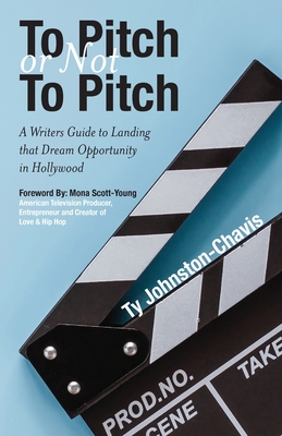 To Pitch or Not To Pitch By Ty Johnston-Chavis, Mona Scott-Young (Foreword by) Cover Image