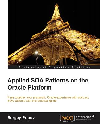 Applied Soa Patterns on the Oracle Platform By Sergey Popov Cover Image
