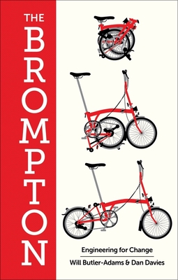 The Brompton: Engineering for Change By William Butler-Adams, Dan Davies Cover Image