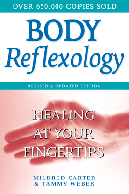 Body Reflexology: Healing at Your Fingertips, Revised and Updated Edition Cover Image